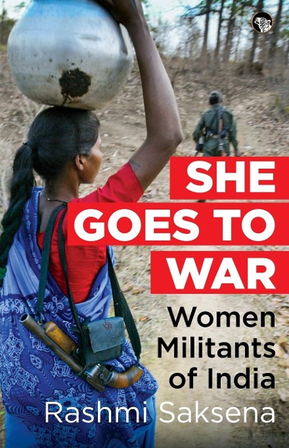 She Goes to War: Women Militants of India