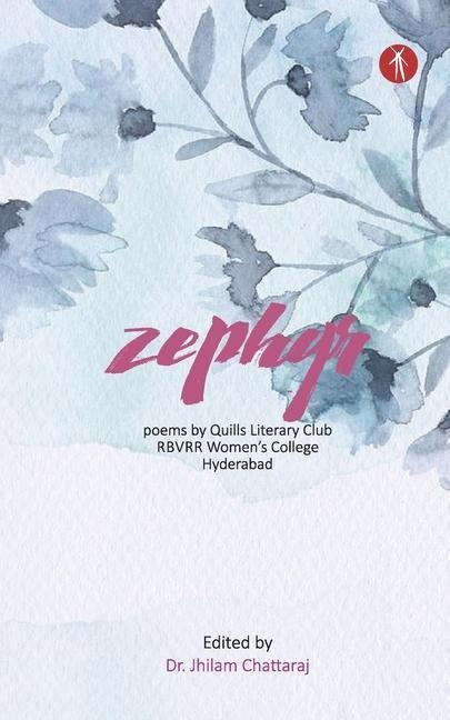 Zephyr: Poems by Quills Literary Club, RBVRR Womens College, Hyderabad