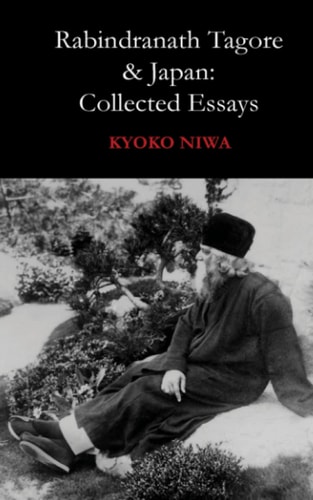 Rabindranath Tagore And Japan Collected Essays