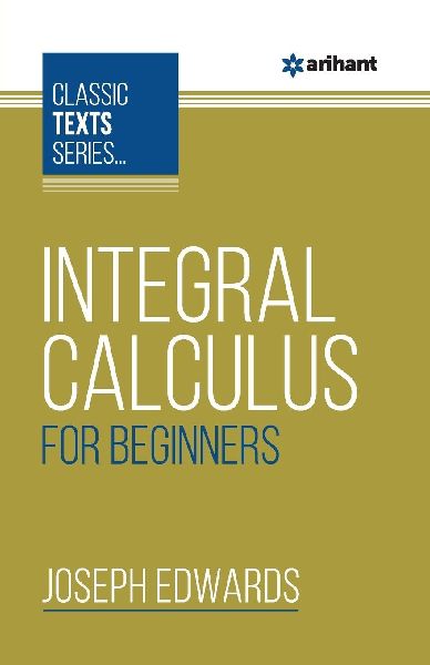 Integral Calculus For Beginners