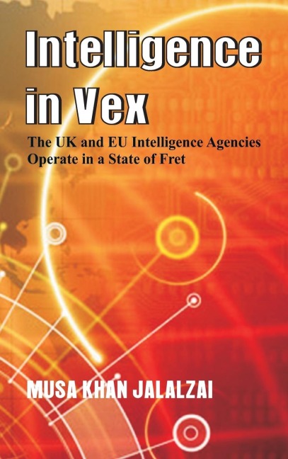 Intelligence in Vex: The UK & Eu Intelligence Agencies Operate in a State of Fret