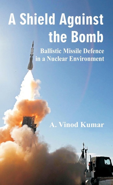 A Shield Against the Bomb: Ballistic Missile Defence in a Nuclear Environment