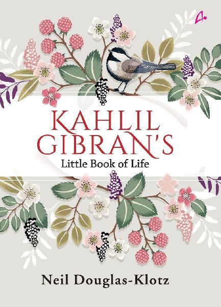 KAHLIL GIBRANS LITTLE BOOK OF LIFE (ENGLISH)