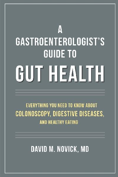 A Gastroenterologists Guide to Gut Health