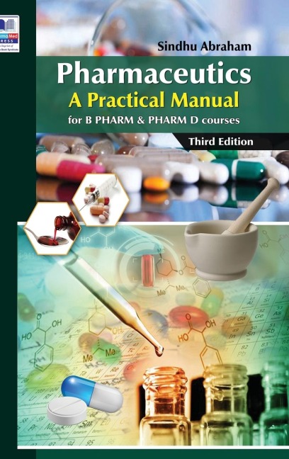 Pharmaceutics: A Practical Manual:  for B PHARM and PHARM D courses