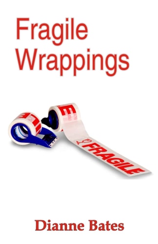 Fragile Wrappings