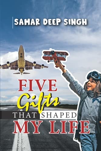 Five Gifts that Shaped My Life Discover Your Childhood Story.........Find a Hero Within You