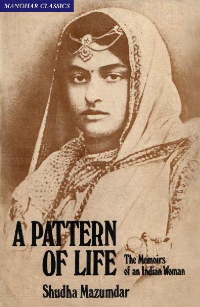 A Pattern of Life: The Memoirs of an Indian Women
