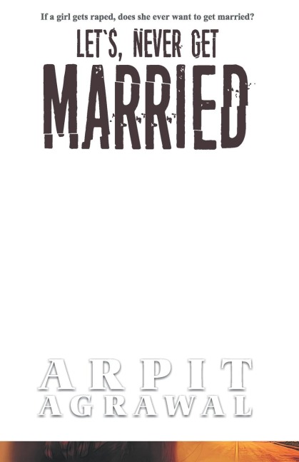 LETS NEVER GET MARRIED