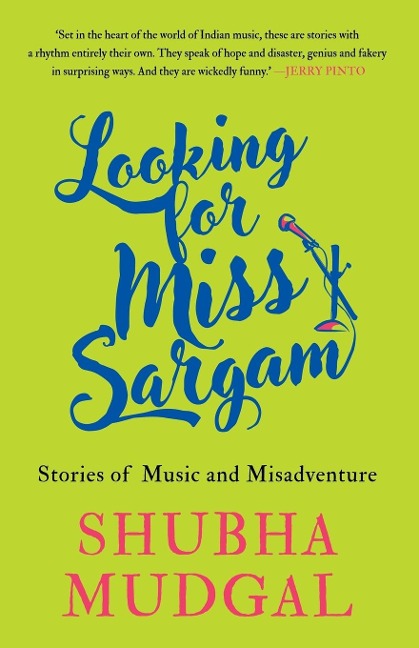 Looking for Miss Sargam: Stories of Music and Misadventure