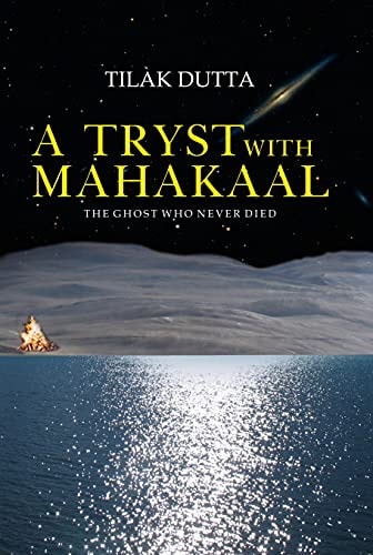 A Tryst with Mahakaal The Ghost Who Never Died