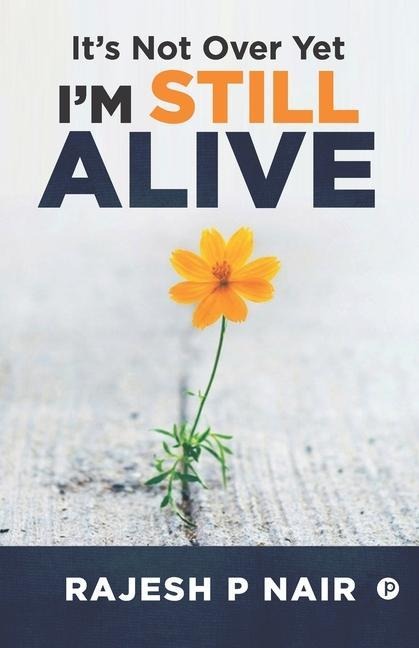 Its Not Over, Yet Im Still Alive