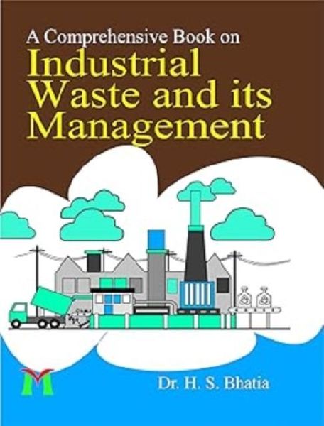 A Comprehensive Book On Industrial Waste and its Management