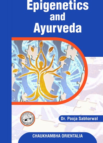 Epigenetics and Ayurveda Eepigenetics Science and Its Correlation with Ayurveda