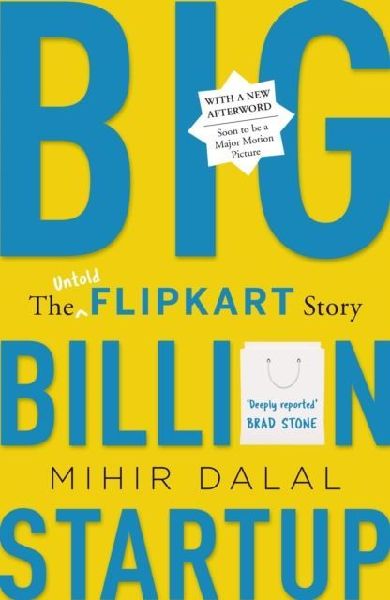 Big Billion Startup: The Untold Flipkart Story