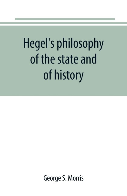 Hegels philosophy of the state and of history