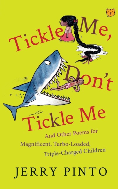 Tickle Me, Dont Tickle Me: And Other Poems for Magnificent, Turbo-Loaded, Triple-Charged Children