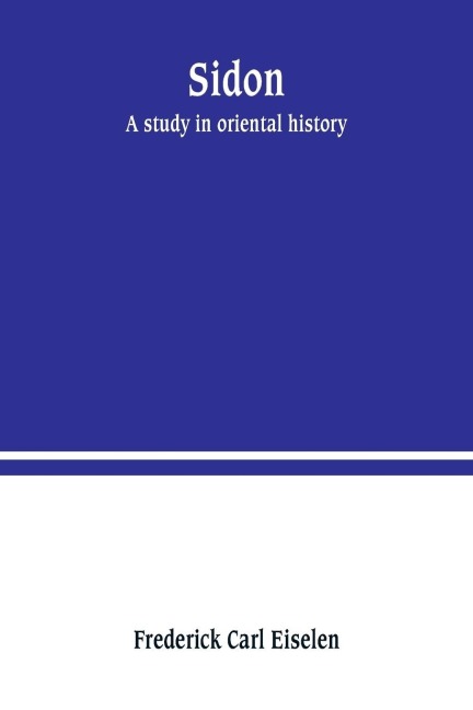 Sidon: a study in oriental history