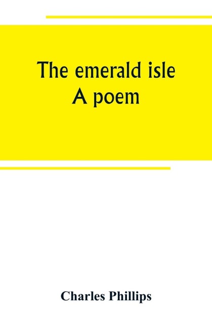 The emerald isle: a poem