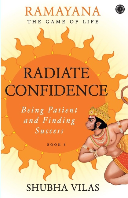 Ramayana: The Game of Life - Book 5: Radiate Confidence