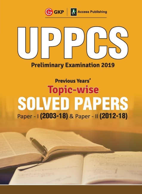 UPPCS 2019: Previous Years Topic-Wise Solved Papers : Paper I  2003-18  (Include Paper II : Solved Paper 2012-18)