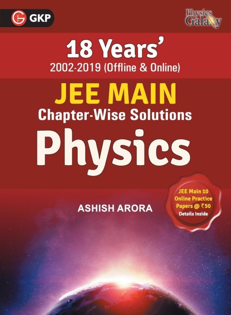 Physics Galaxy 2020: JEE Main Physics - 18 Years Chapter-Wise Solutions (2002-2019)