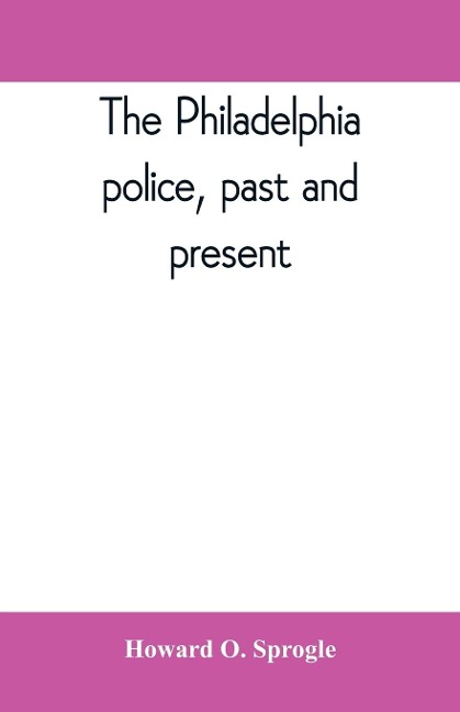 The Philadelphia police, past and present