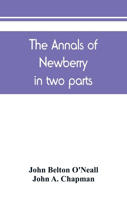 The annals of Newberry: in two parts