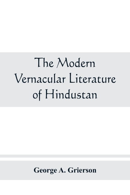 The modern vernacular Literature of Hindustan