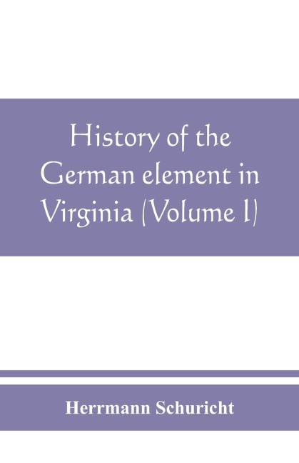 History of the German element in Virginia (Volume I)