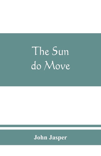The sun do move: The celebrated theory of the suns rotation around the earth
