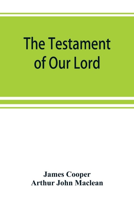 The testament of Our Lord, translated into English from the Syriac with introduction and notes