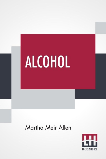 Alcohol: A Dangerous And Unnecessary Medicine How And Why What Medical Writers Say