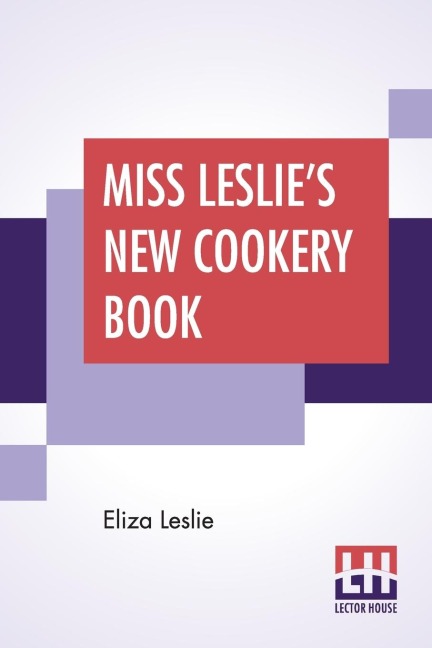 Miss Leslie's New Cookery Book