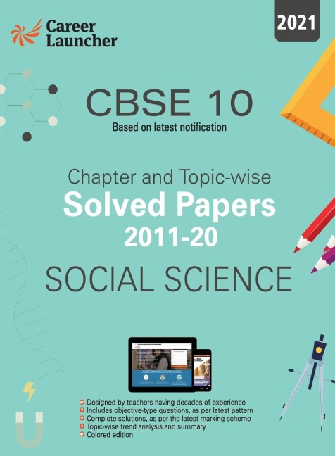 CBSE Class X 2021 - Chapter and Topic-wise Solved Papers 2011-2020: Social Science (All Sets - Delhi & All India)
