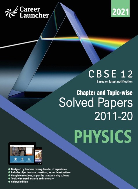 CBSE Class XII 2021 - Chapter and Topic-wise Solved Papers 2011-2020: Physics (All Sets - Delhi & All India)