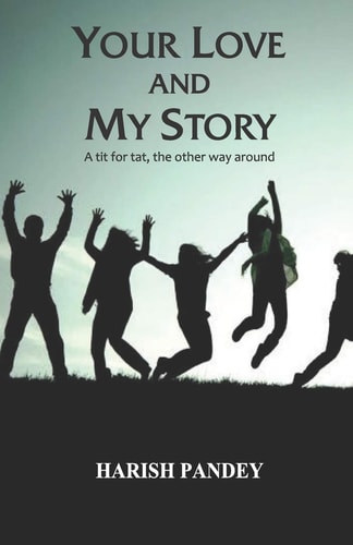 Your Love and My Story A Tit For Tat The Other Way Round
