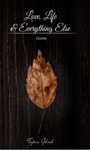 Love, Life & Everything Else Poems