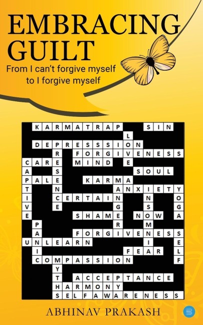 Embracing Guilt- From I cant forgive myself to I forgive myself