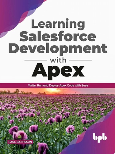 Learning Salesforce Development with Apex Write, Run and Deploy Apex Code with Ease