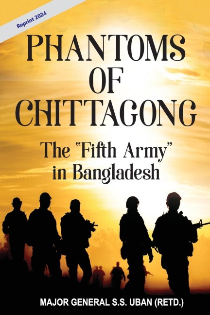 Phantoms of Chittagong: The "Fifth Army" in Bangladesh