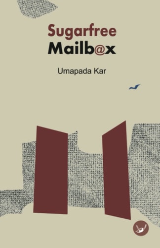 Sugarfree Mailbox A Collection of Poems by Umapada Kar