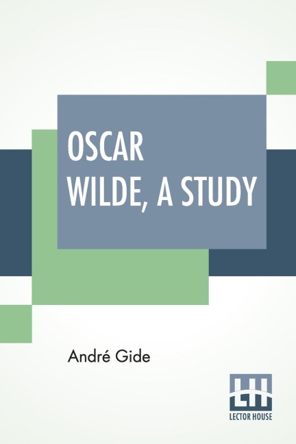 Oscar Wilde, A Study: From The French Of André Gide With Introduction, Notes And Bibliography By Stuart Mason