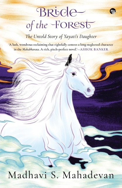 Bride of the Forest - THE UNTOLD STORY OF YAYATIS DAUGHTER