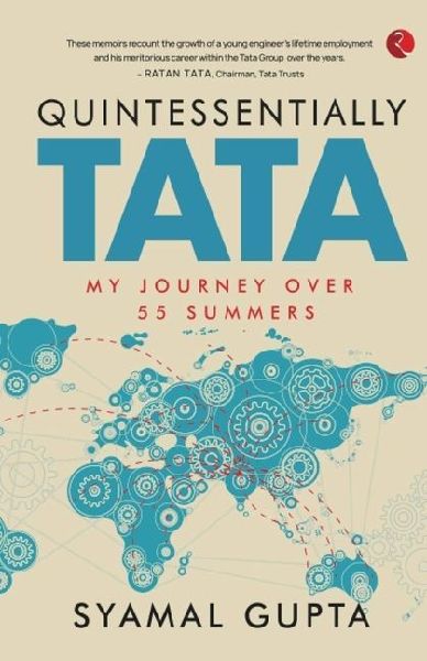 Quintessentially Tata: My Journey Over 55 Years