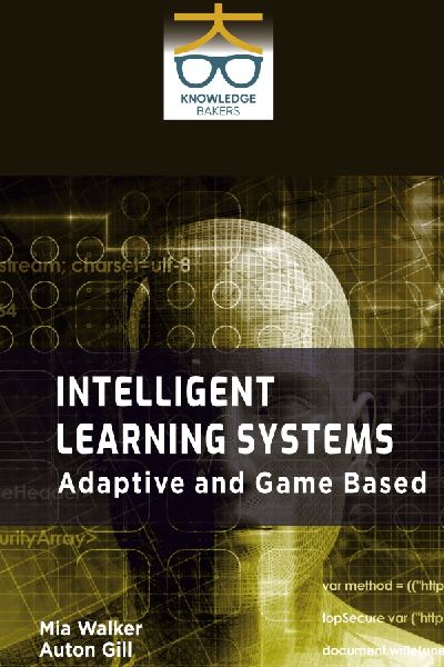 Intelligent Learning Systems: Adaptive and Game Based