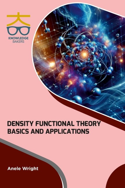 Density Functional Theory: Basics and Applications
