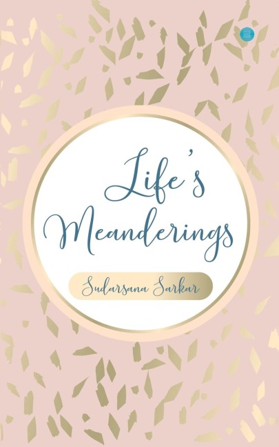 Lifes Meanderings