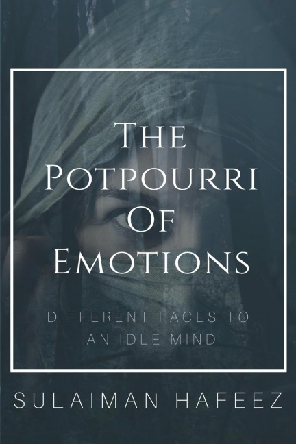 The Potpourri of Emotions-Different Faces to an Idle Mind