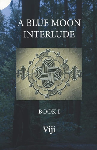 A Blue Moon Interlude Book I